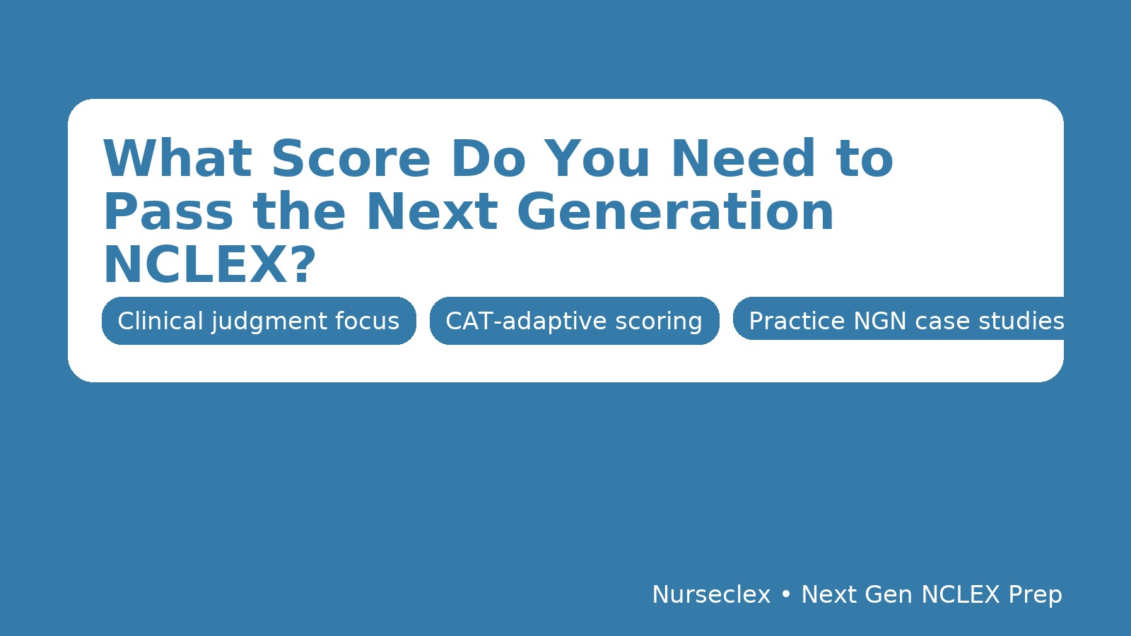 What Score Do You Need to Pass the Next Generation NCLEX?
