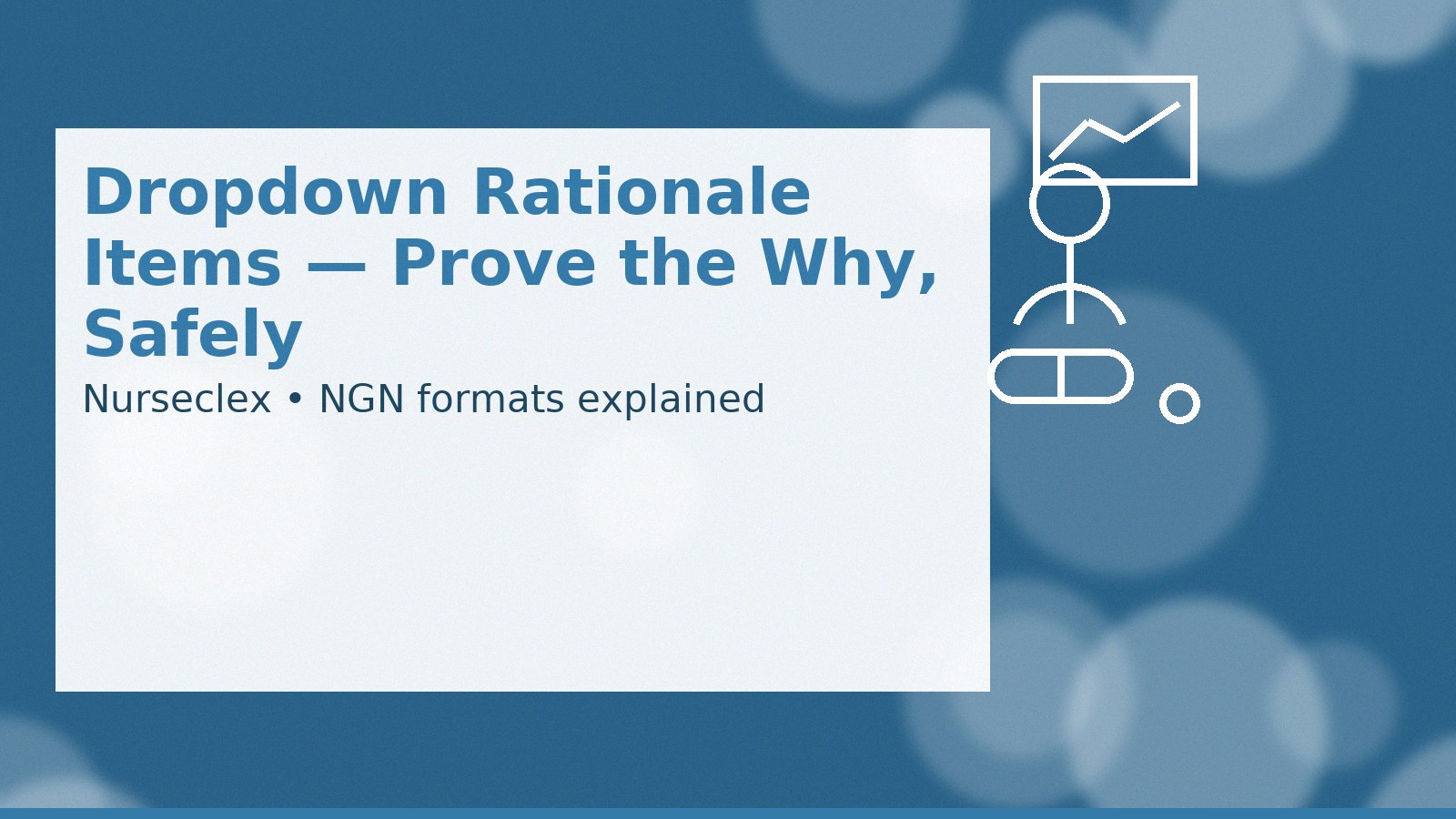 Drop-Down Rationale Items: Prove the “Why” Safely
